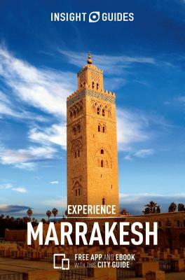 Insight Guides Experience Marrakech (Travel Guide with Free Ebook) by Insight Guides