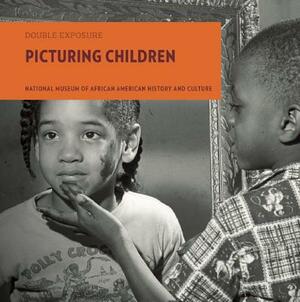 Picturing Children by Ivory Toldson, National Museum of African American Hist, Marian Wright Edelman