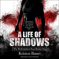 A Life of Shadows by Kristen Banet