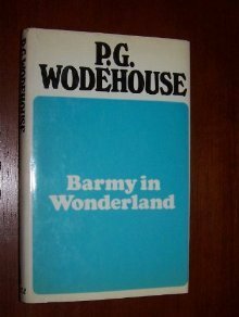 Barmy in Wonderland by P.G. Wodehouse