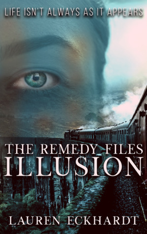 Illusion (The Remedy Files #1) by Lauren Eckhardt