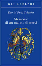Memorie di un malato di nervi by Daniel Paul Schreber