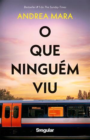 O que Ninguém Viu by Andrea Mara