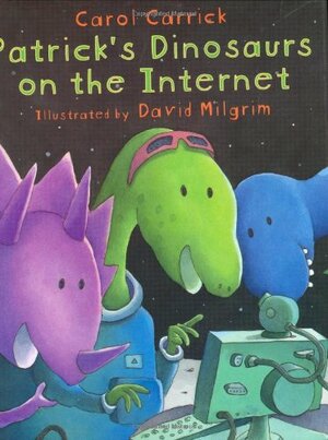 Patrick's Dinosaurs on the Internet by Carol Carrick