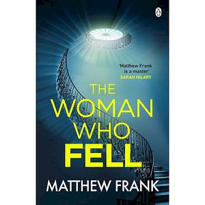 The Woman Who Fell by Matthew Frank