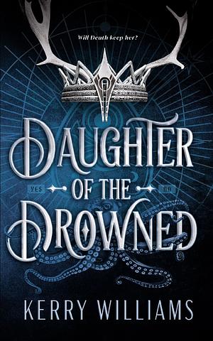 Daughter of the Drowned by Kerry Williams