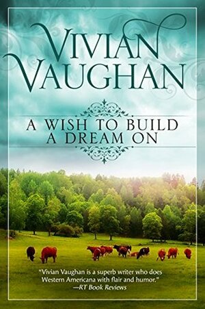 A Wish to Build A Dream On by Vivian Vaughan