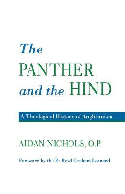 Panther and the Hind: A Theological History of Anglicanism by Aidan Nichols