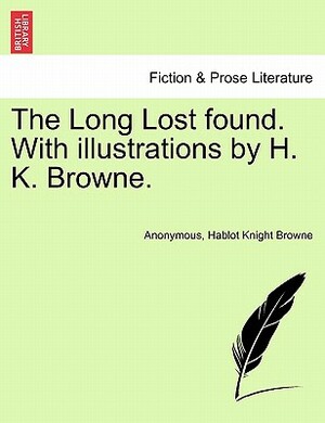 The Long Lost Found by Hablot Knight Browne