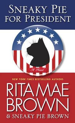 Sneaky Pie for President by Rita Mae Brown