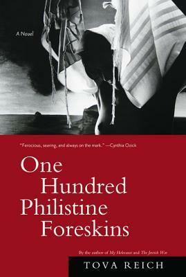 One Hundred Philistine Foreskins by Tova Reich