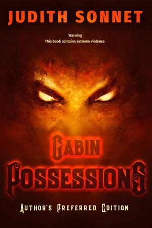 Cabin Possessions: Author's Preferred Edition by Judith Sonnet, Judith Sonnet
