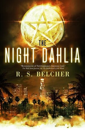 The Night Dahlia by R.S. Belcher