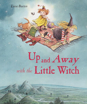 Up and Away with the Little Witch! by Lieve Baeten