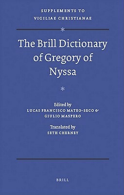 The Brill Dictionary of Gregory of Nyssa by 