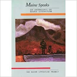 Maine Speaks: An Anthology of Maine Literature by Jeff Fischer