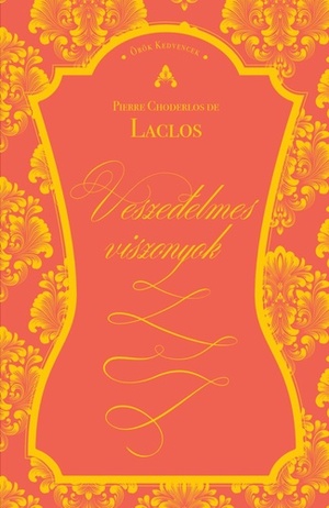 Veszedelmes viszonyok by Pierre Choderlos de Laclos