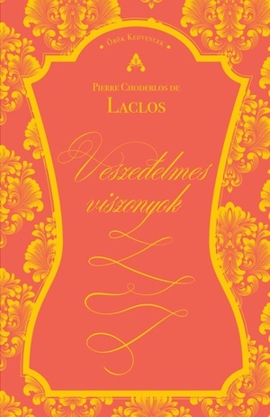 Veszedelmes viszonyok by Pierre Choderlos de Laclos