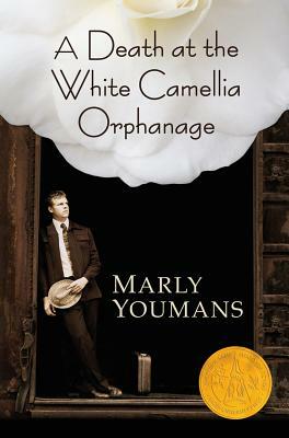A Death at the White Camellia Orphanage by Marly Youmans