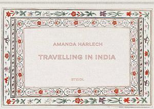 Travelling in India by Amanda Harlech