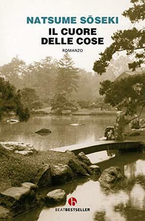 Il cuore delle cose by Nicoletta Spadavecchia, Natsume Sōseki