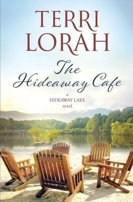 The Hideaway Cafe by Terri Lorah