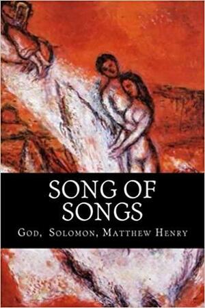 Song of Songs by Anonymous, Matthew Henry