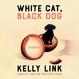 White Cat, Black Dog by Kelly Link