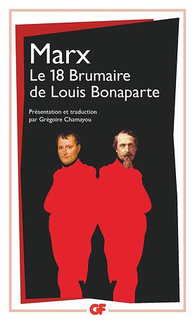 Le dix-huit brumaire de Louis Bonaparte by Karl Marx