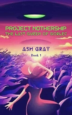 Project Mothership by Ash Gray