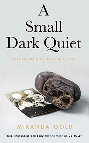 A Small Dark Quiet by Miranda Gold