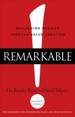 Remarkable!: Maximizing Results Through Value Creation by S. Truett Cathy, Randy Ross, David Salyers