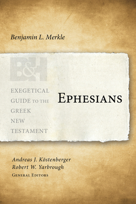 Ephesians by Benjamin L. Merkle