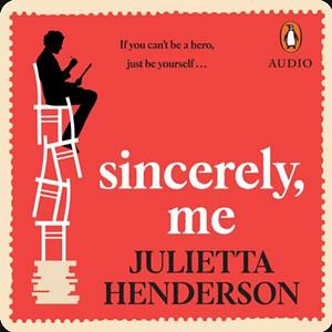 Sincerely, Me by Julietta Henderson