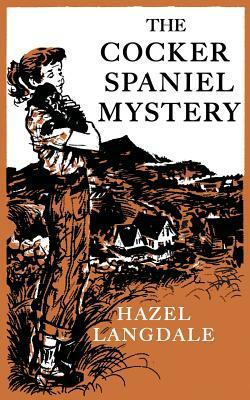 The Cocker Spaniel Mystery by Hazel Langdale