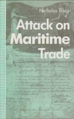 Attack on Maritime Trade by Nicholas Tracy