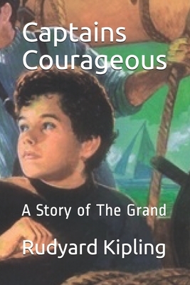 Captains Courageous: A Story of The Grand by Rudyard Kipling