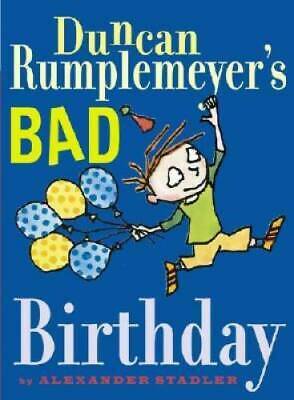 Duncan Rumplemeyer's Bad Birthday by Alexander Stadler