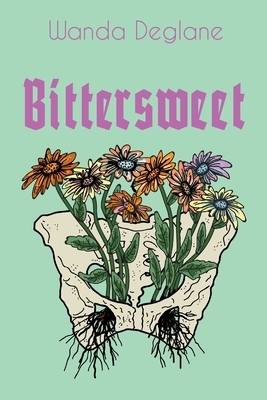 Bittersweet by Wanda Deglane