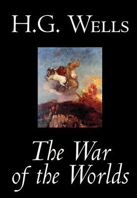 The War of the Worlds by H. G. Wells, Science Fiction, Classics by H.G. Wells