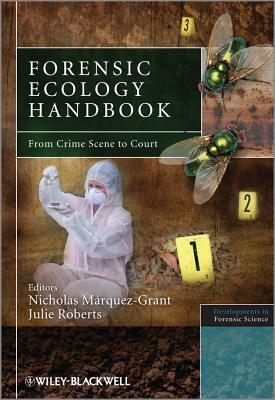 Forensic Ecology Handbook: From Crime Scene to Court by 