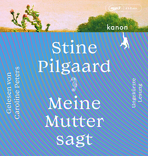 Meine Mutter sagt by Stine Pilgaard