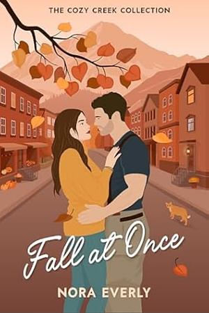 Fall at Once by Nora Everly