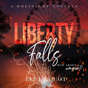 Liberty Falls by Lee Jacquot