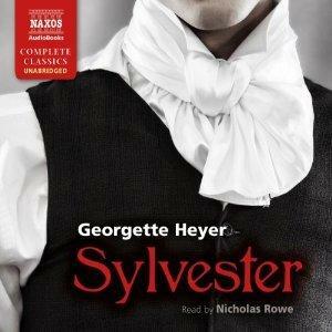 Sylvester: Or, The Wicked Uncle by Georgette Heyer, Nicholas Rowe