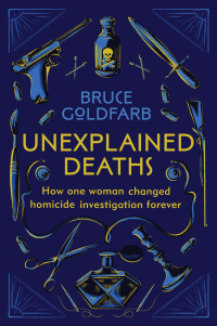 Unexplained Deaths by Bruce Goldfarb