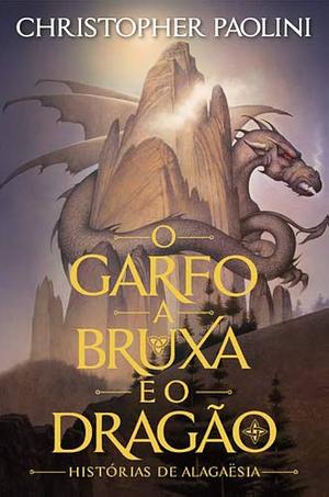 O garfo, a bruxa, e o dragão: Contos de Alagaësia: Eragon, volume 1 by Christopher Paolini