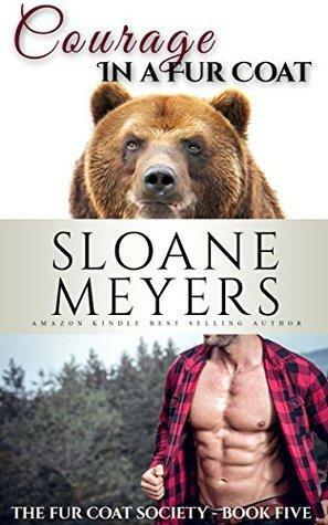 Courage in a Fur Coat by Sloane Meyers
