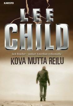 Kova mutta reilu : kootut kertomukset by Lee Child