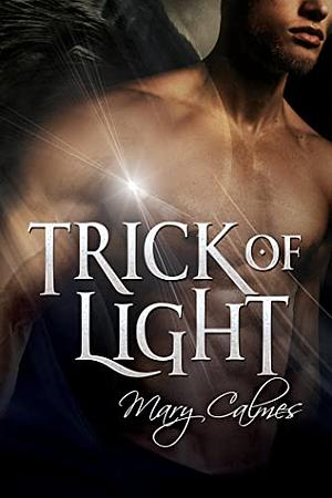 Trick of Light  by Mary Calmes